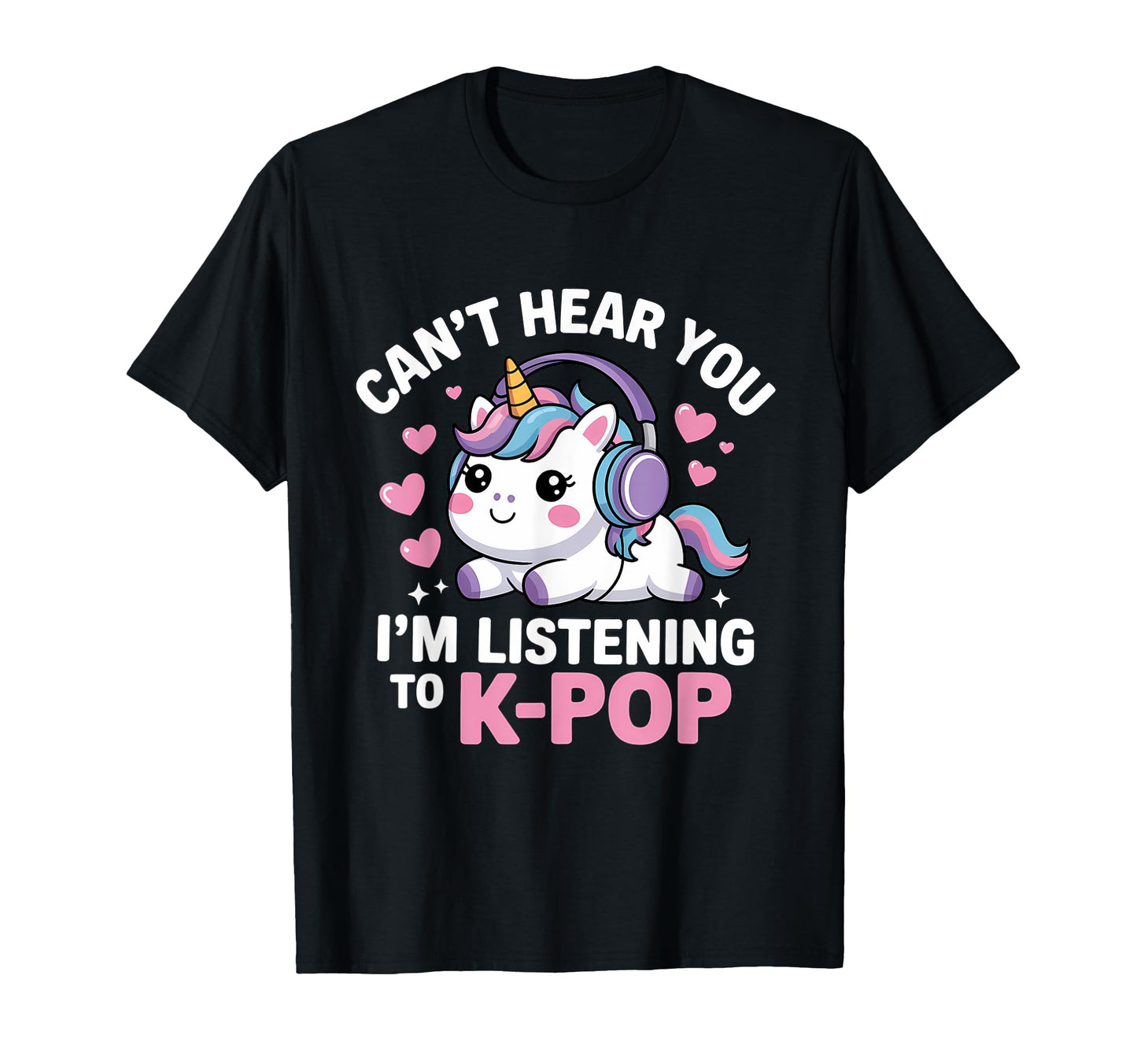 K Pop Cant Hear You Im Listening K T-Shirt - Minimalist Print Men Women - T-Shirt, Sweatshirt, Hoodie