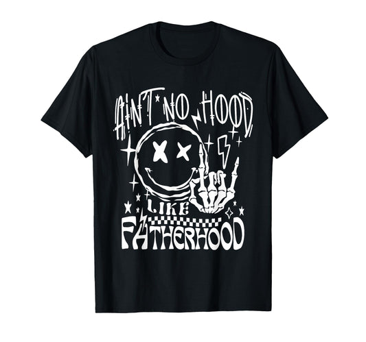 Aint No Hood Like Fatherhood New Dad T-Shirt - Minimalist Print Men Women - T-Shirt, Sweatshirt, Hoodie