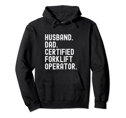Certified Forklift Operator Husband Hoodie - Fun Novelty Design for Adults - T-Shirt, Sweatshirt, Hoodie