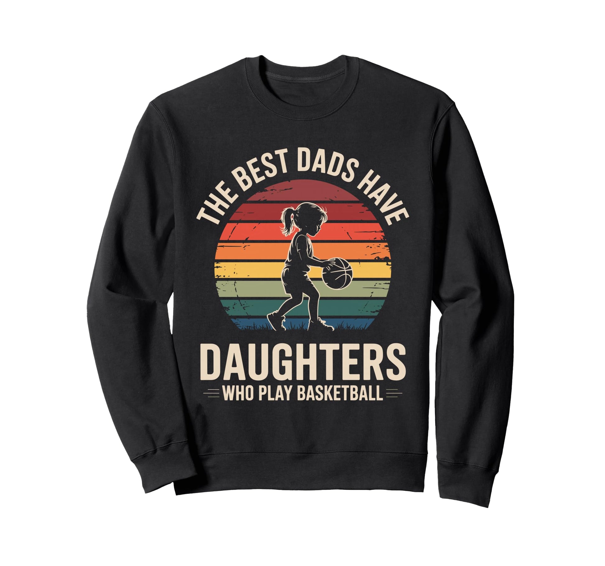 Best Dads Have Daughters Who Play Sweatshirt - Graphic Print Unisex - T-Shirt, Sweatshirt, Hoodie