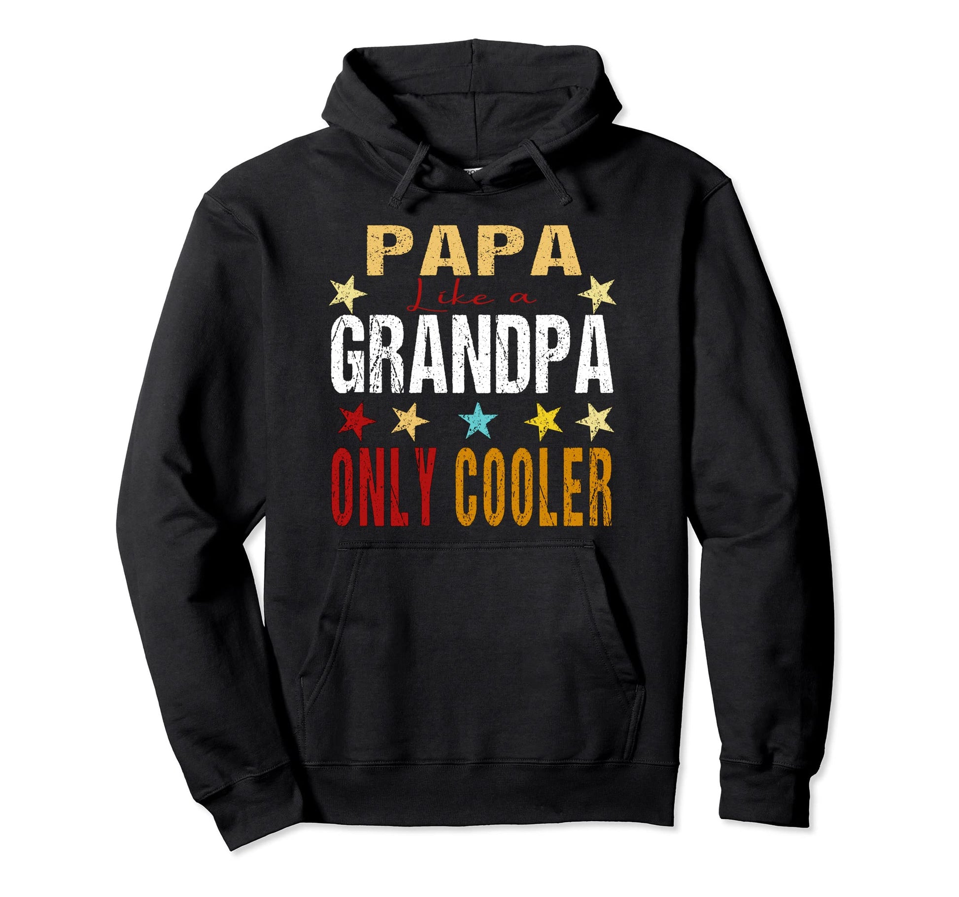 Papa Like Grandpa Only Cooler Funny Dad Hoodie - Unique Graphic for Adults - T-Shirt, Sweatshirt, Hoodie