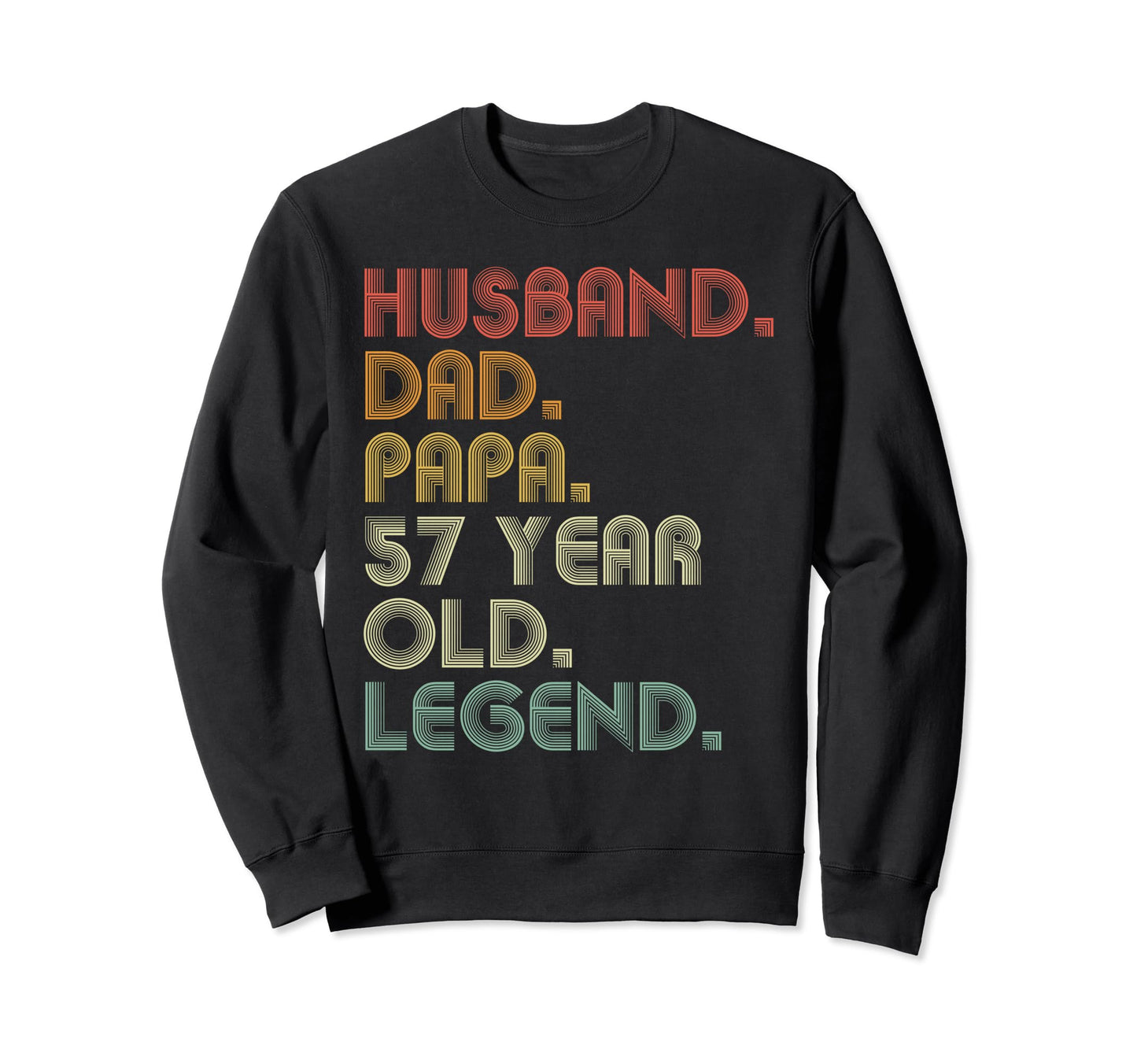 Husband Dad Papa 57 Year Old Sweatshirt - Aesthetic Graphic Men Women - T-Shirt, Sweatshirt, Hoodie