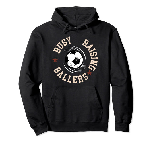 Busy Raising Ballers Soccer Mom Soccer Hoodie - Minimalist Print Unisex - T-Shirt, Sweatshirt, Hoodie