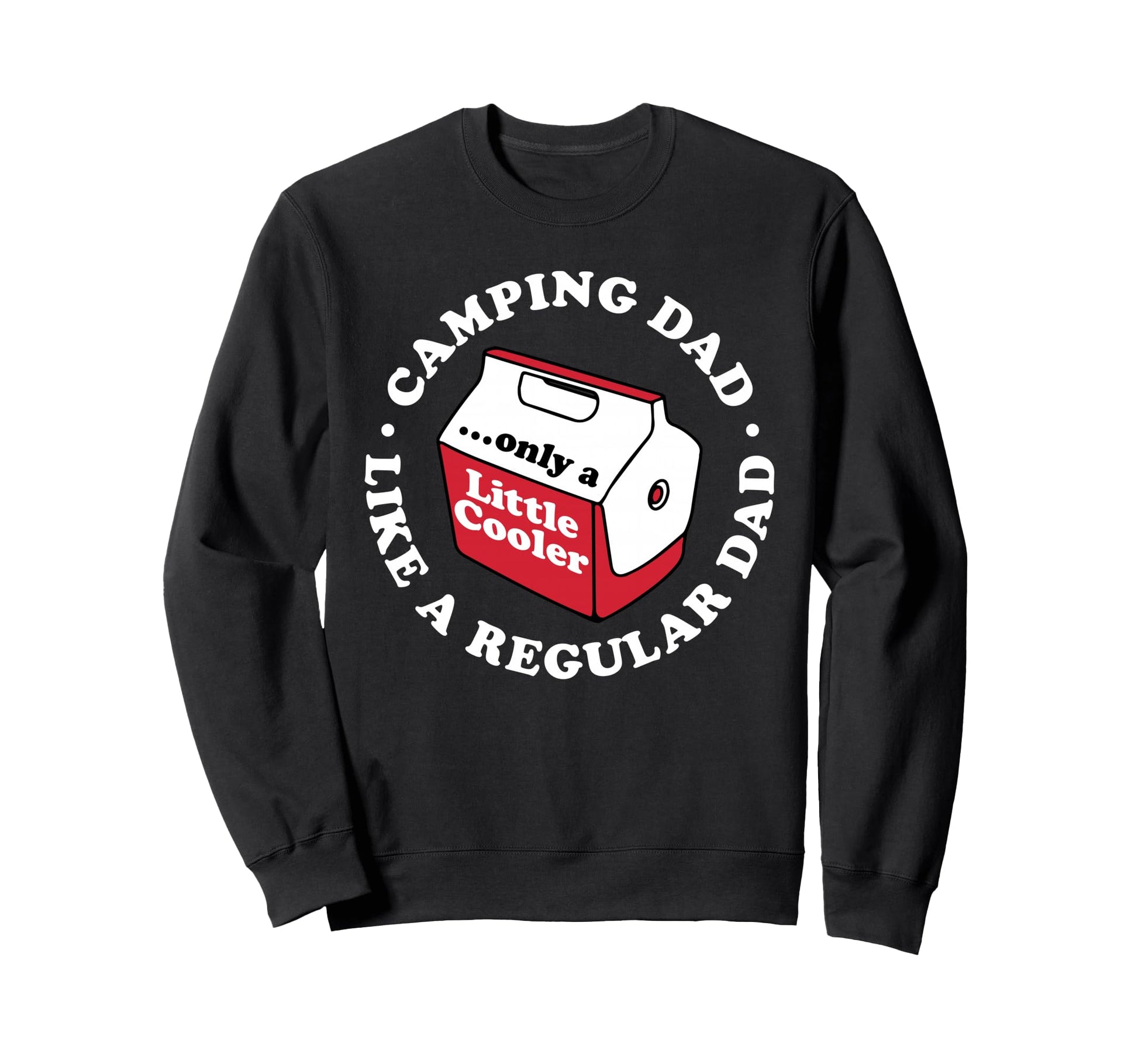 Camping Dad Joke Funny Sweatshirt - Casual Everyday Wear for Adults - T-Shirt, Sweatshirt, Hoodie