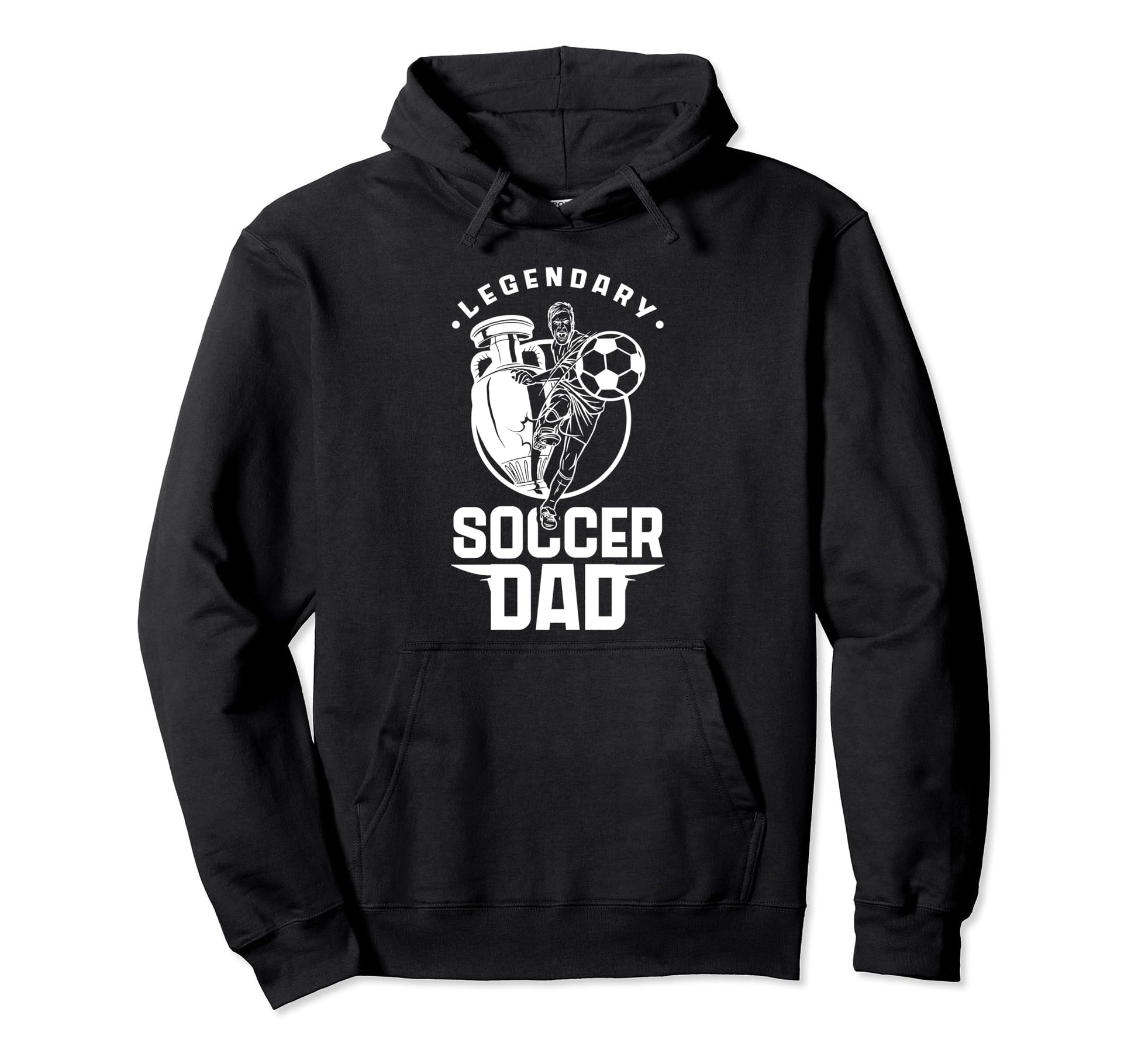 Legendary Soccer Dad Father Hoodie - Casual Everyday Wear for Adults - T-Shirt, Sweatshirt, Hoodie