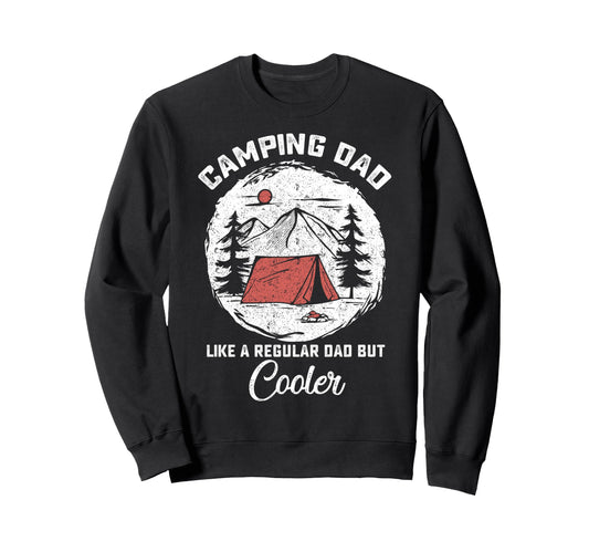 Camping Lover Dad Like Regular But Sweatshirt - Novelty Apparel Unisex - T-Shirt, Sweatshirt, Hoodie
