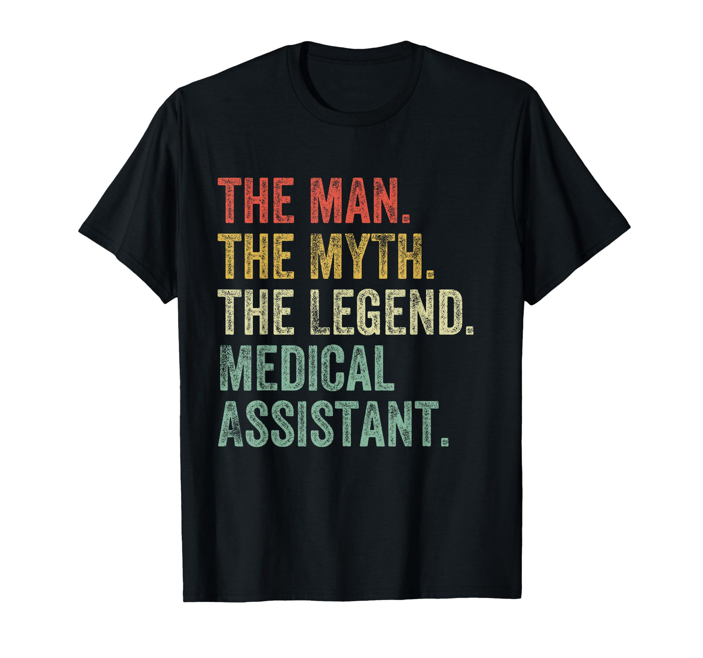 Myth Legend Medical Assistant Dad T-Shirt - Minimalist Print Men Women - T-Shirt, Sweatshirt, Hoodie