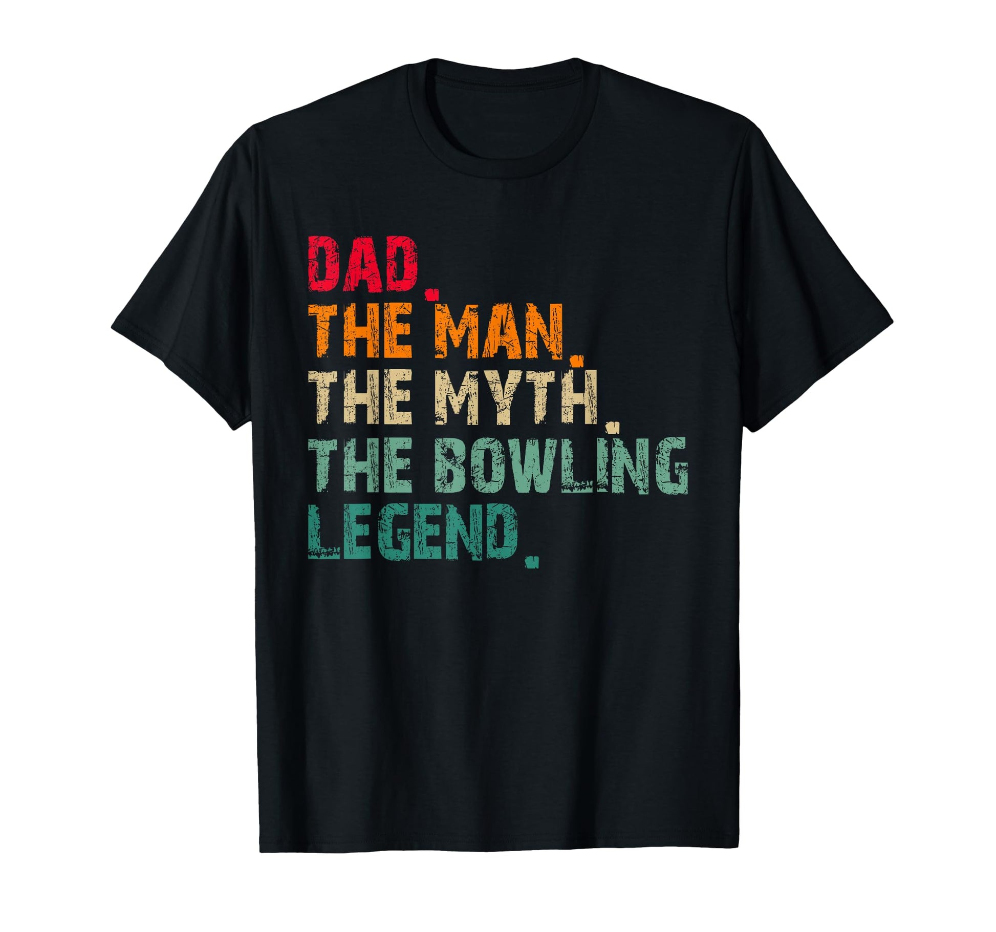 Myth Bowling Legend Bowler Dad T-Shirt - Novelty Apparel Men Women - T-Shirt, Sweatshirt, Hoodie