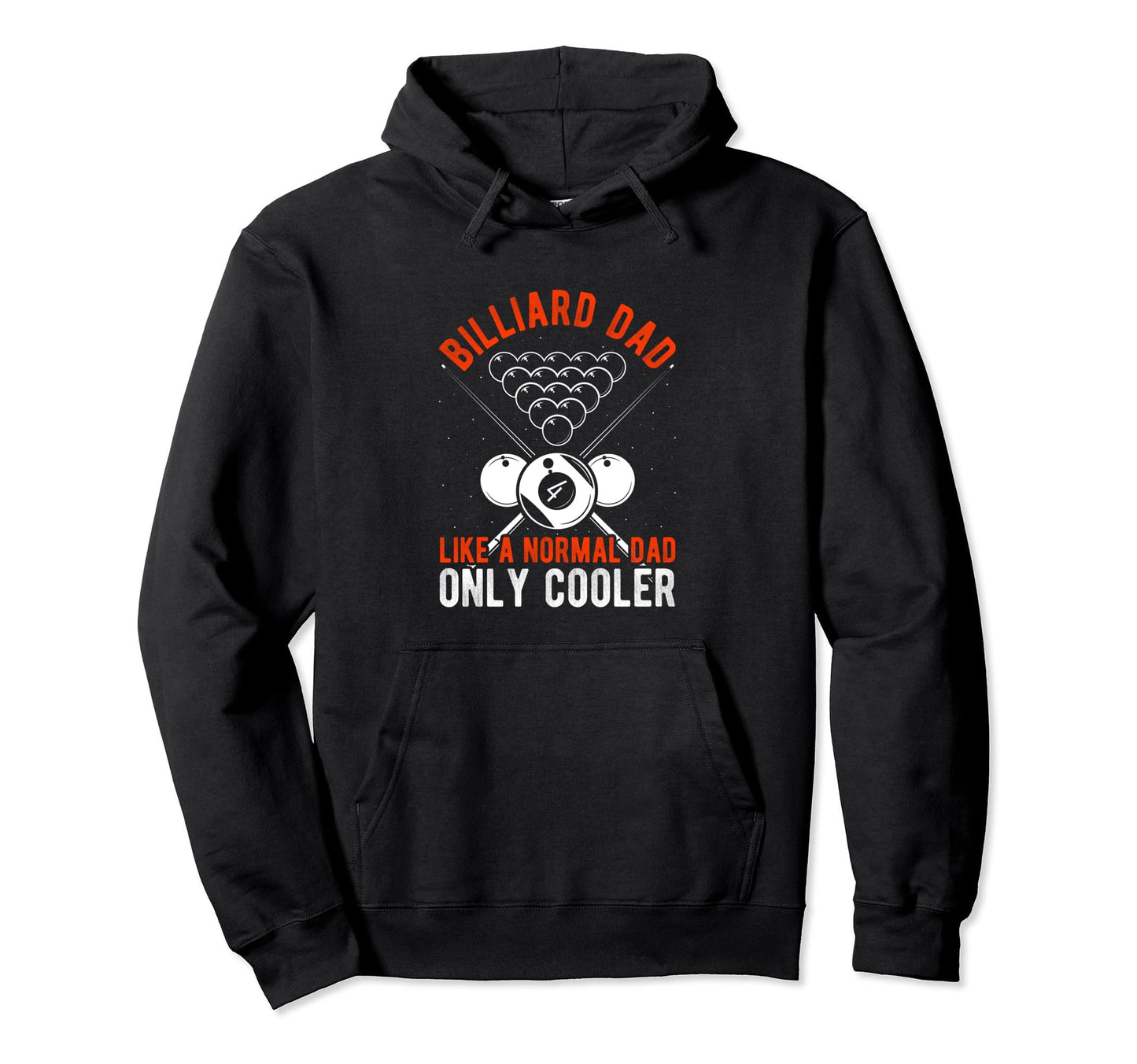 Billiard Dad Like Normal Dad Only Cooler Hoodie - Graphic Print Unisex - T-Shirt, Sweatshirt, Hoodie