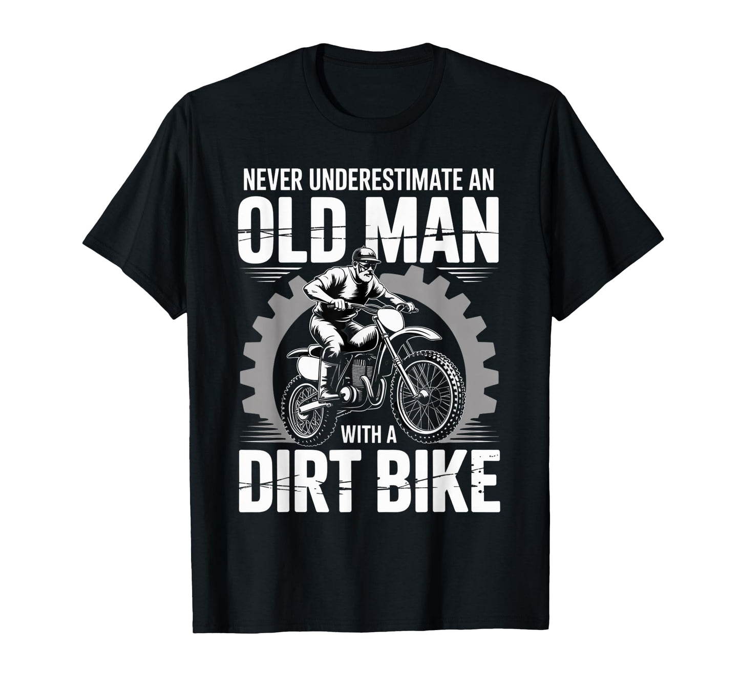Never Underestimate Old Dirt Bike T-Shirt - Streetwear Style for Adults - T-Shirt, Sweatshirt, Hoodie