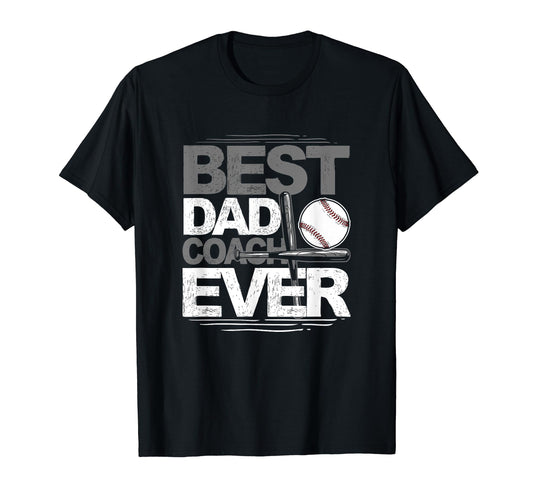 Best Dad Coach Ever Baseball Coach T-Shirt - Novelty Apparel for Adults - T-Shirt, Sweatshirt, Hoodie