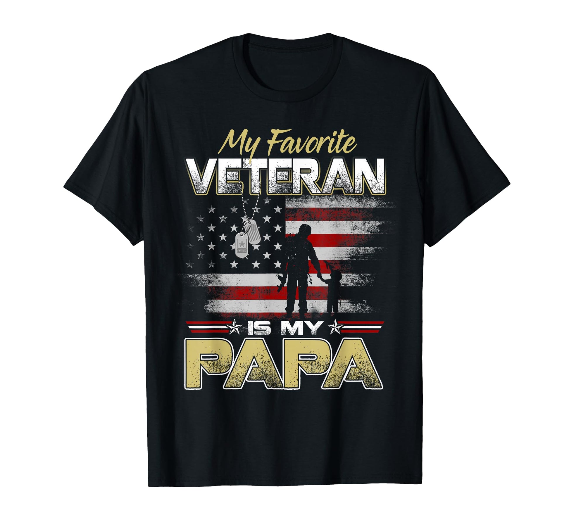 My Favorite Veteran Is My Papa Fathers T-Shirt - Novelty Apparel Men Women - T-Shirt, Sweatshirt, Hoodie