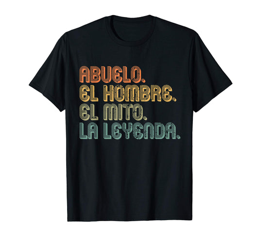 Abuelo El Hombre El Mito La Leyenda T-Shirt - Graphic Print for Adults - T-Shirt, Sweatshirt, Hoodie