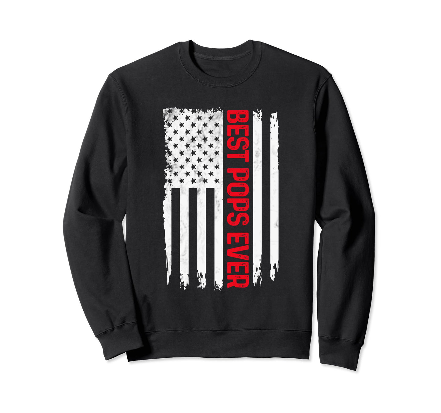 Mens Best Pops Ever American Sweatshirt - Casual Everyday Wear Men Women - T-Shirt, Sweatshirt, Hoodie