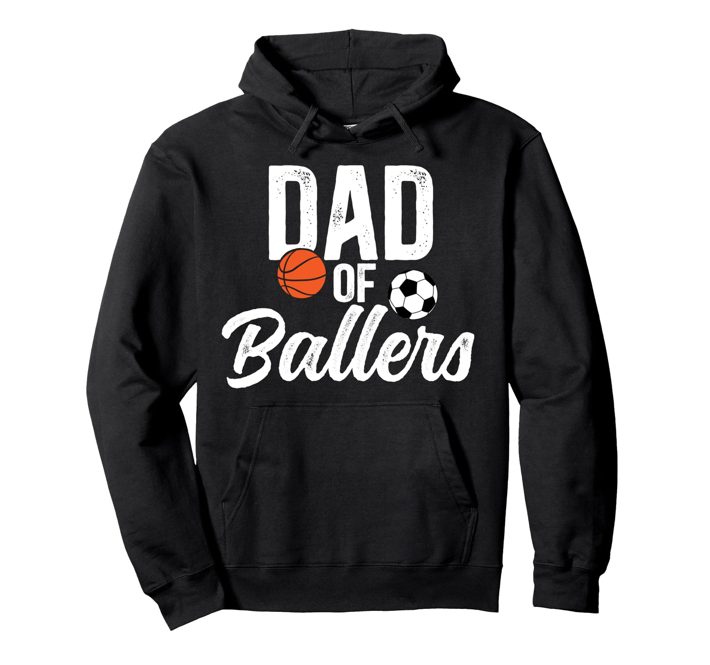 Dad Ballers Soccer Basketball Dad Hoodie - Graphic Print Unisex - T-Shirt, Sweatshirt, Hoodie