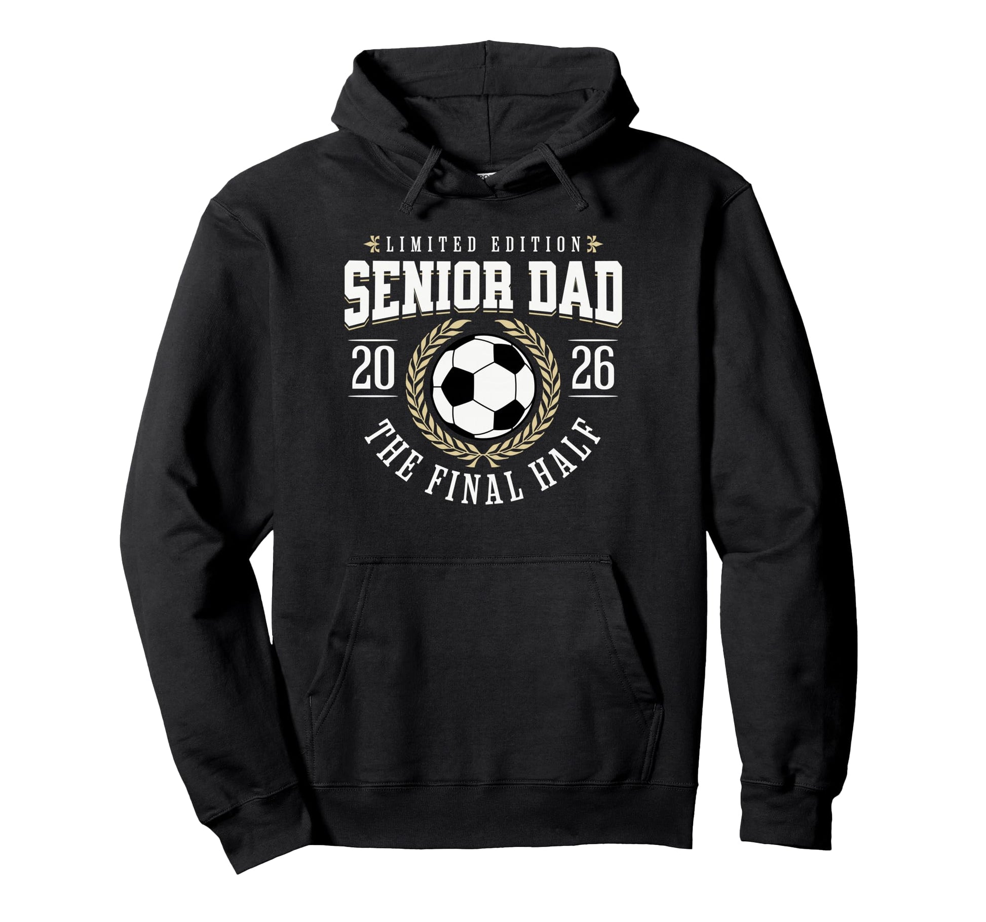 Senior Soccer Dad 2026 Final Half Hoodie - Streetwear Style for Adults - T-Shirt, Sweatshirt, Hoodie