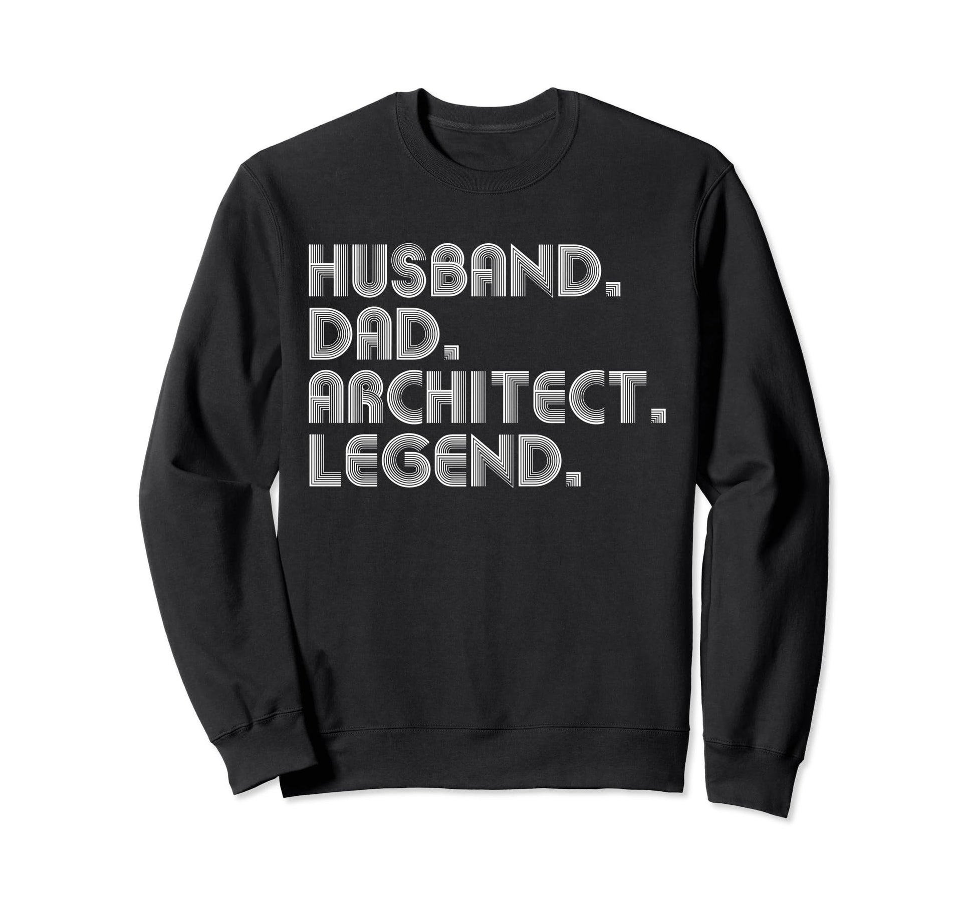 Husband Dad Architect Funny Architecture Sweatshirt - Unique Graphic Unisex - T-Shirt, Sweatshirt, Hoodie