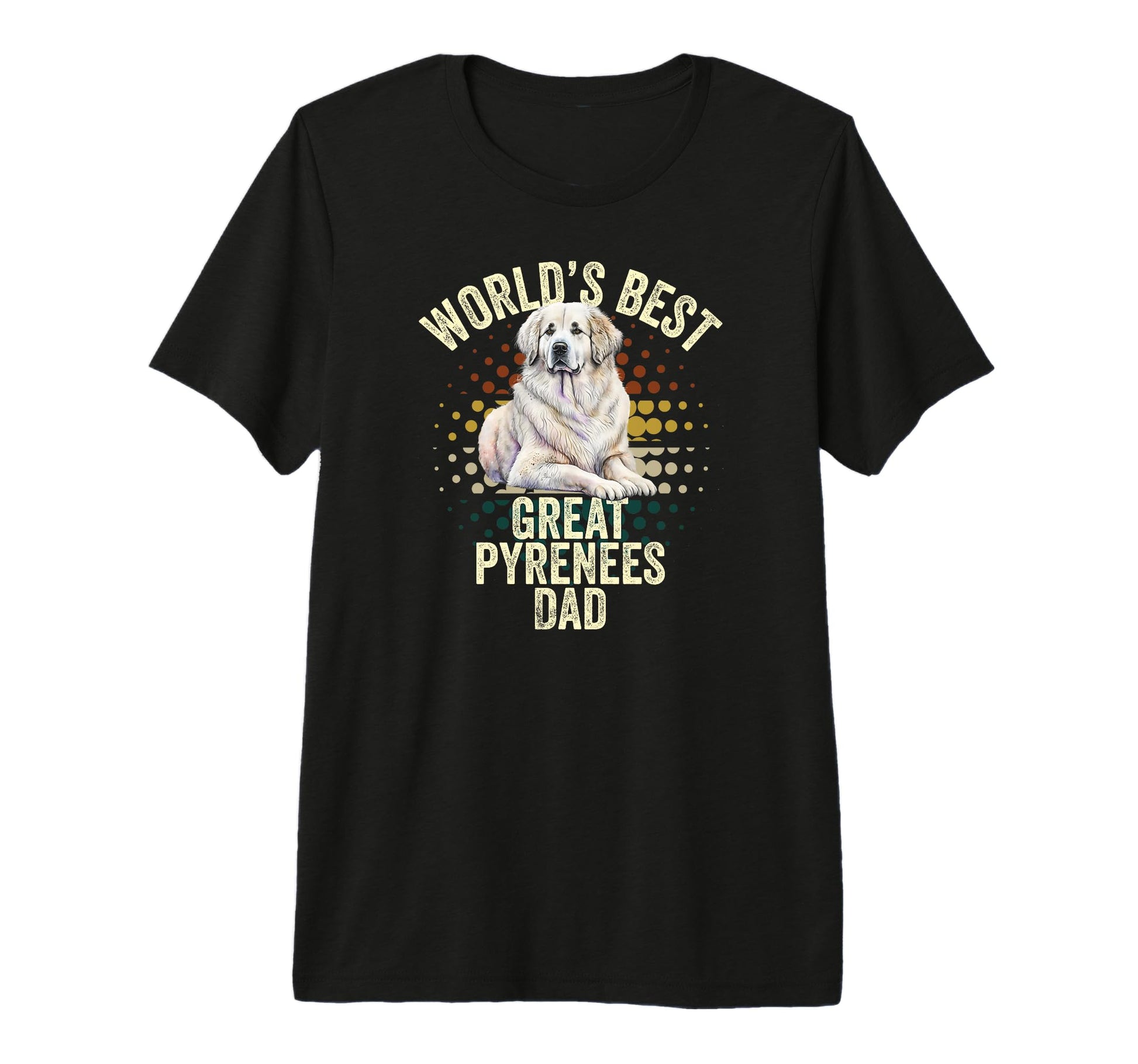 Worlds Best Great Pyrenees Dad Great T-Shirt - Fun Novelty Design Unisex - T-Shirt, Sweatshirt, Hoodie