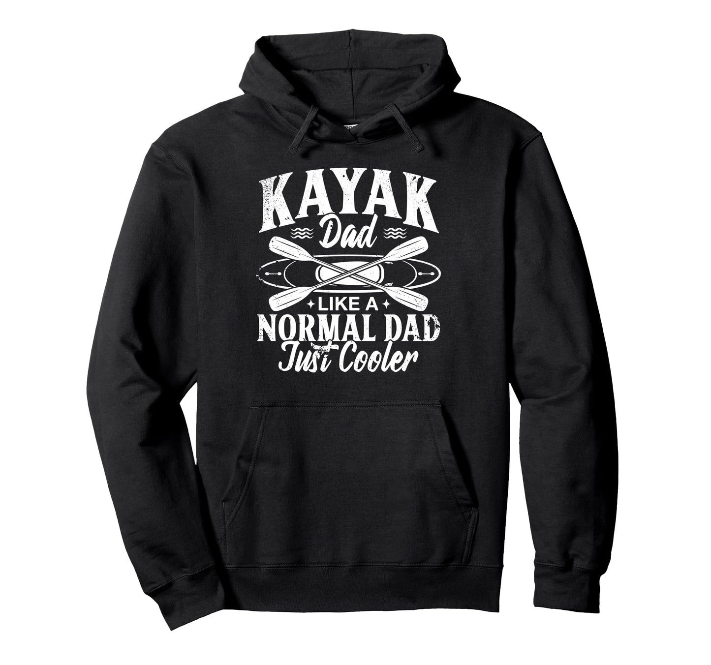 Kayak Dad Like Normal Dad Just Cooler Hoodie - Custom Art Print Men Women - T-Shirt, Sweatshirt, Hoodie