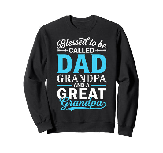 Blessed To Be Called Dad Grandpa And Sweatshirt - Minimalist Print Unisex - T-Shirt, Sweatshirt, Hoodie