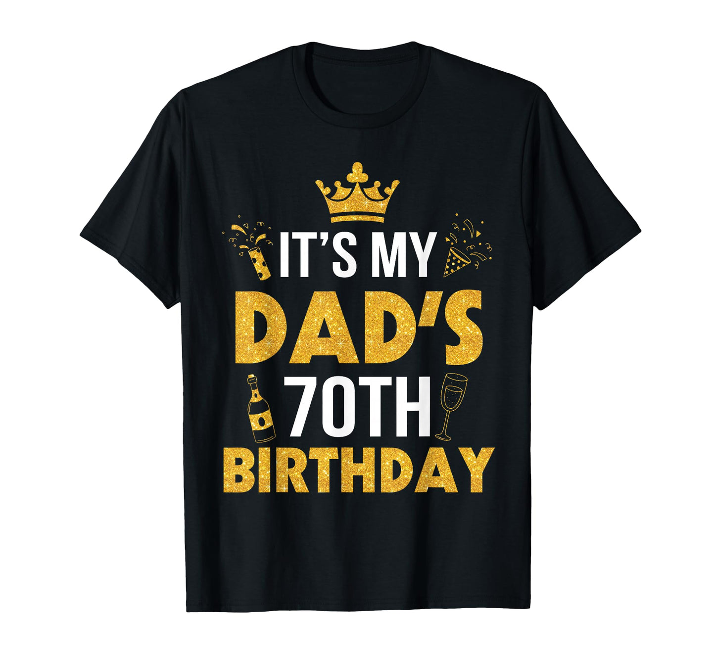 Happy Father Daddy 70 Years Old T-Shirt - Casual Everyday Wear Men Women - T-Shirt, Sweatshirt, Hoodie