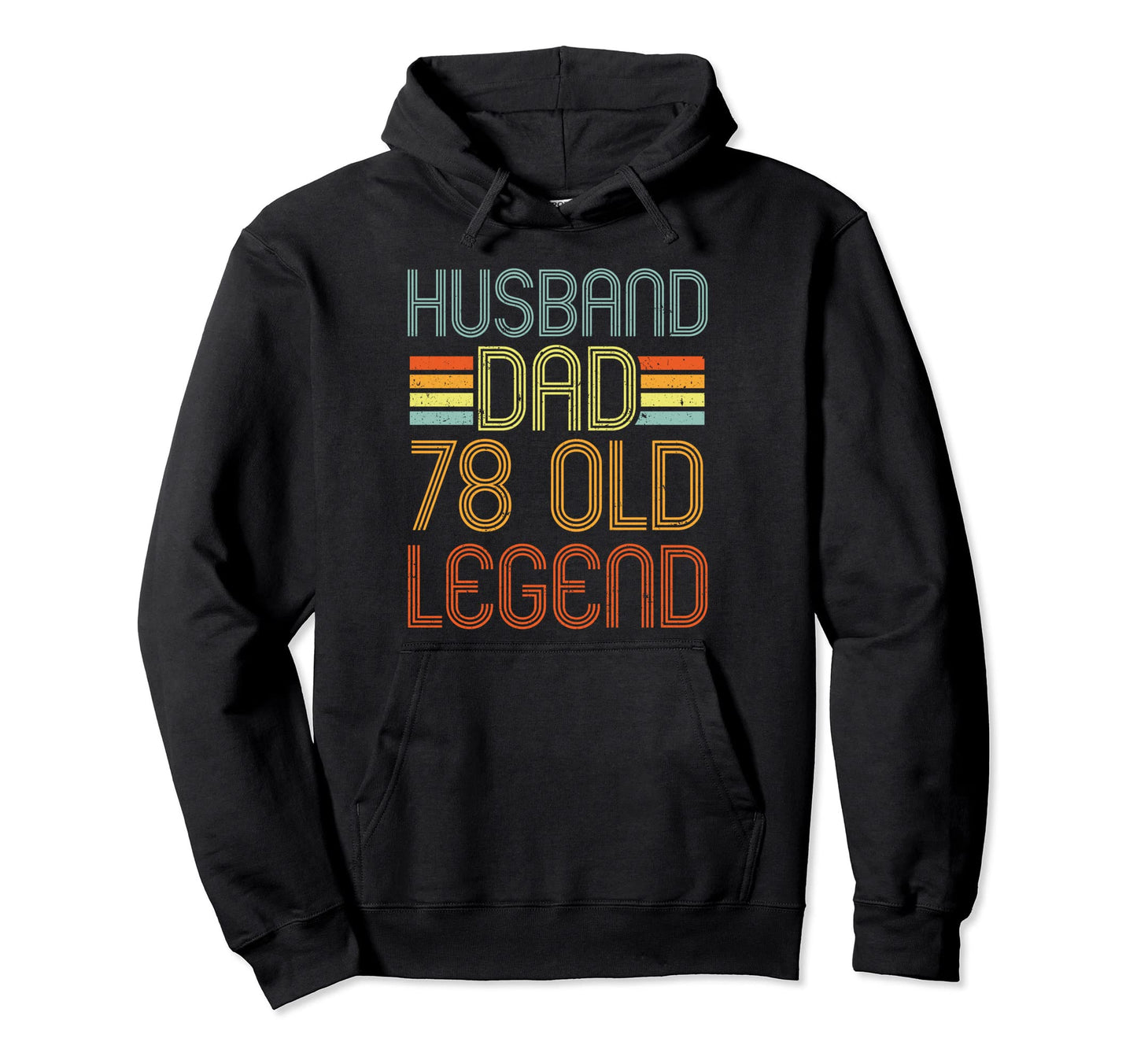 Husband Dad Legend 78Th Birthday Hoodie - Casual Everyday Wear Men Women - T-Shirt, Sweatshirt, Hoodie