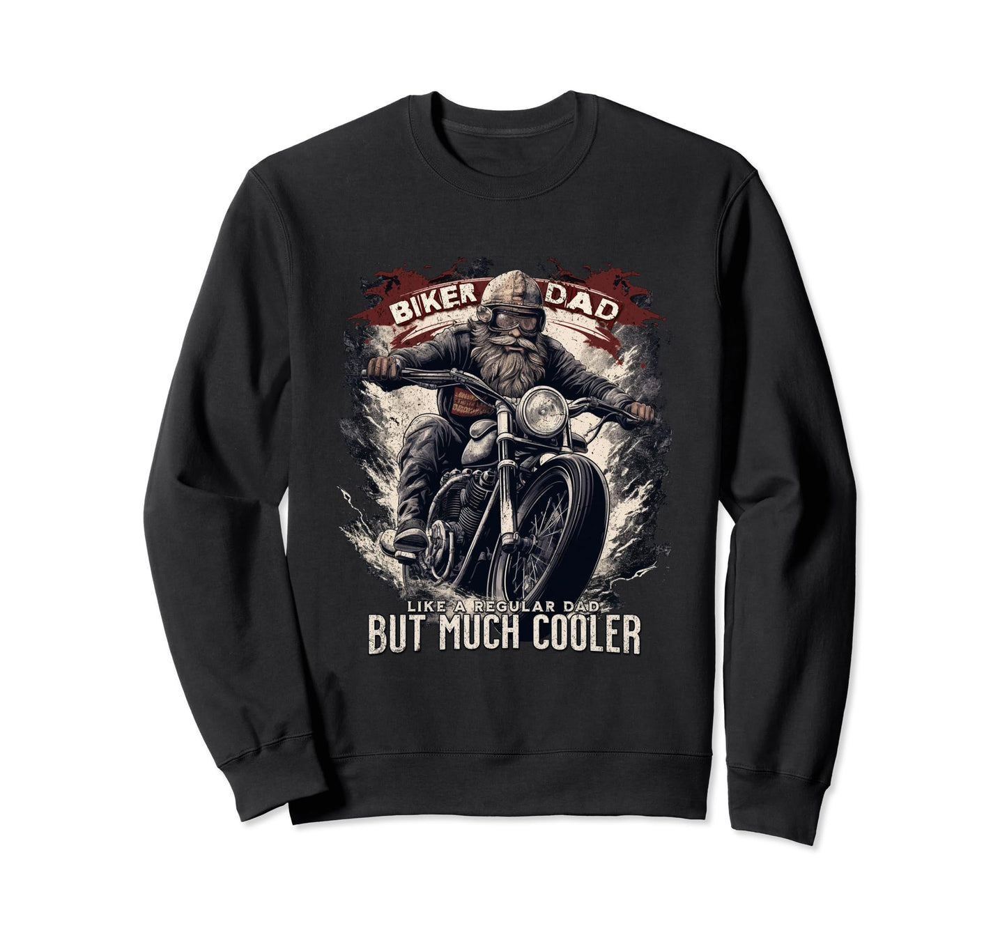 Biker Dad Motorcycle Motorbike Sweatshirt - Novelty Apparel for Adults - T-Shirt, Sweatshirt, Hoodie
