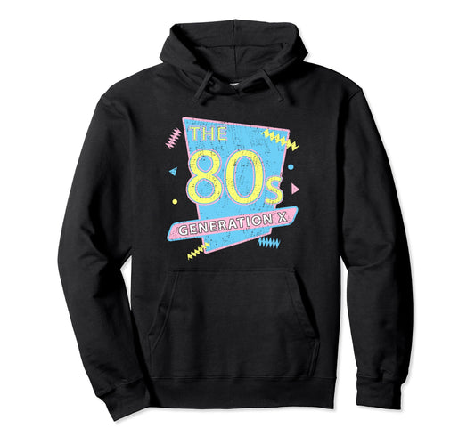 80S Generation X Party Funny Pop Culture Hoodie - Custom Art Print Unisex - T-Shirt, Sweatshirt, Hoodie