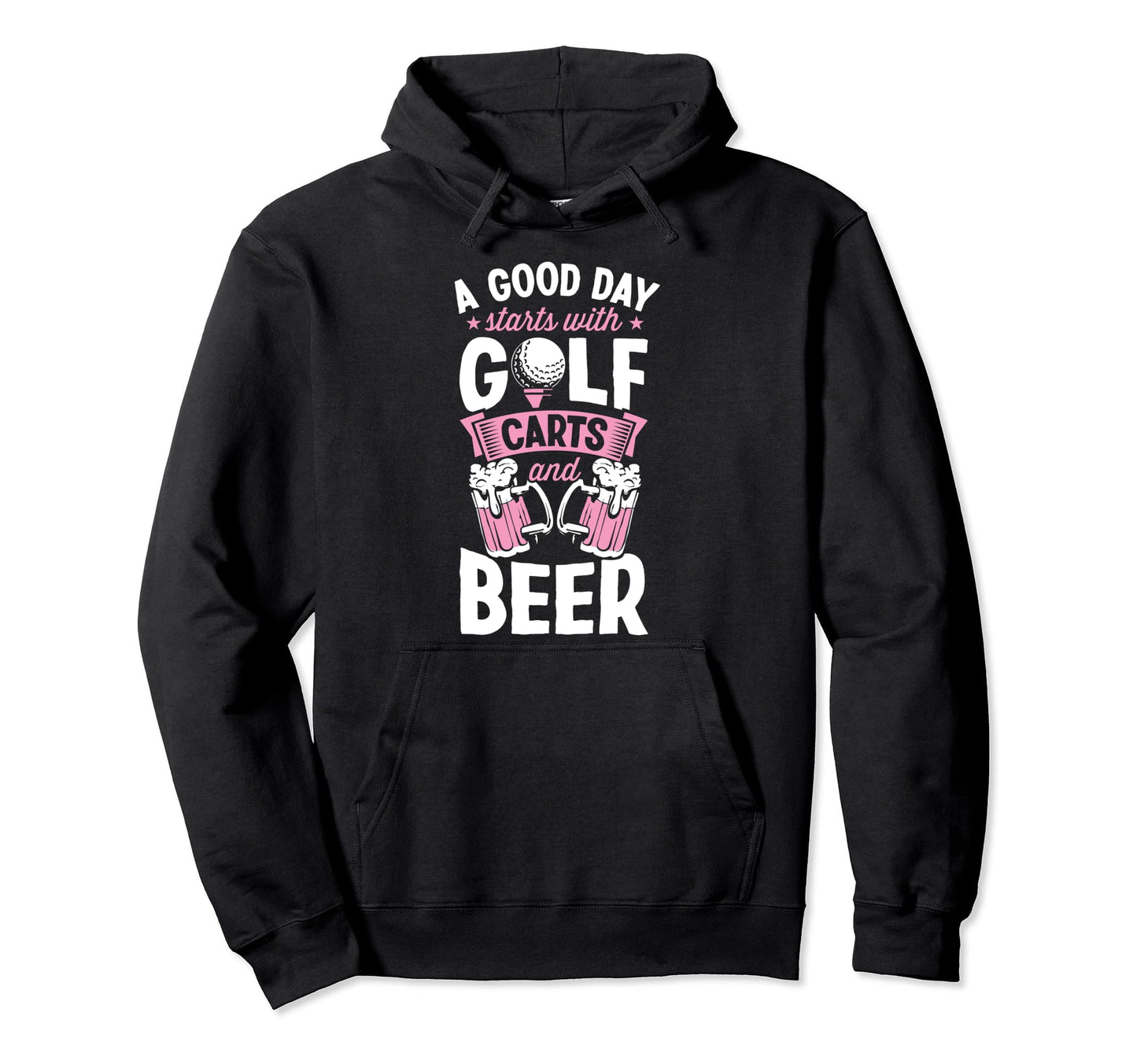 Good Day Starts Golf Carts And Beer Funny Hoodie - Unique Graphic Unisex - T-Shirt, Sweatshirt, Hoodie