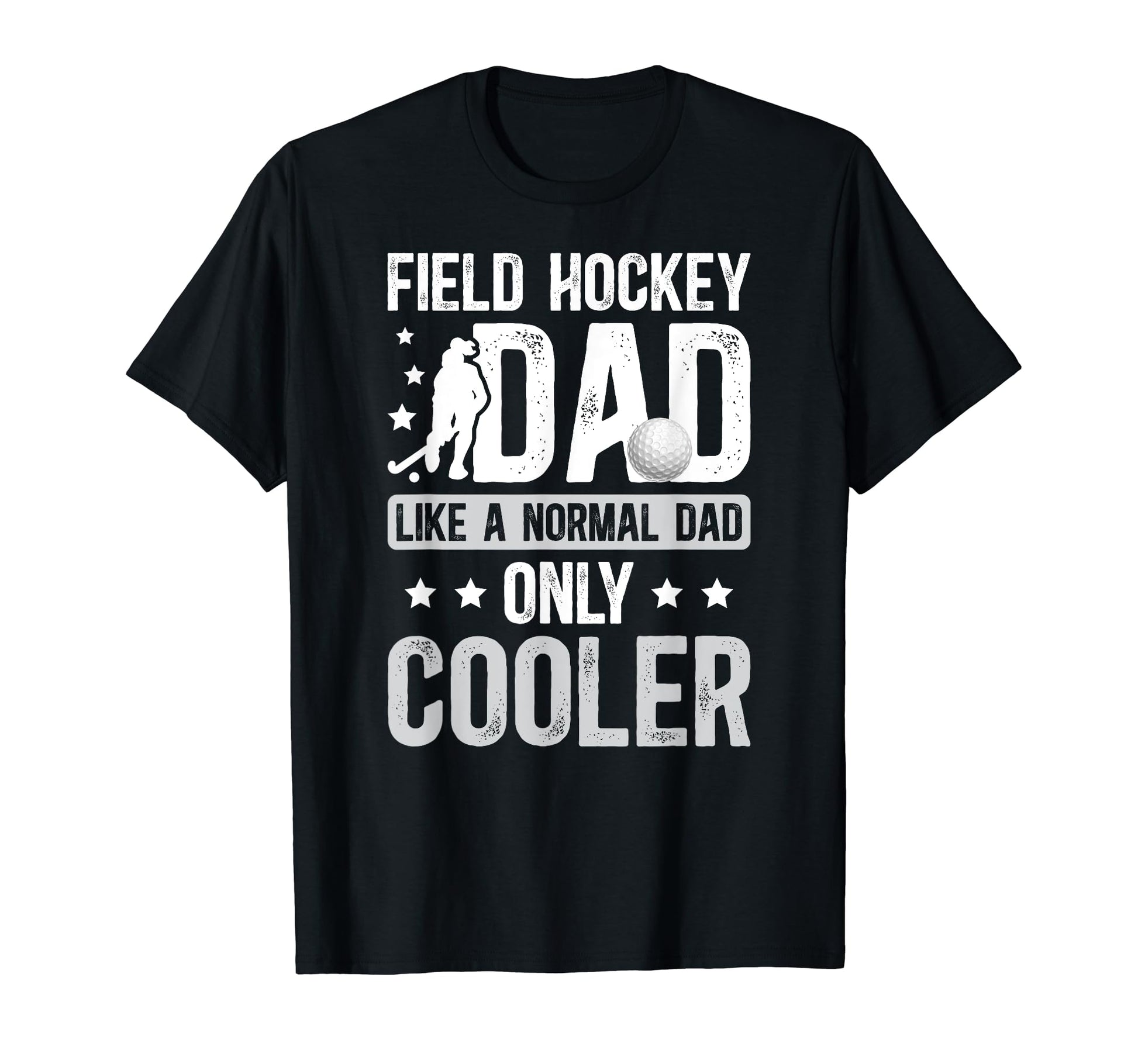 Field Hockey Dad Field Hockey Player T-Shirt - Novelty Apparel Unisex - T-Shirt, Sweatshirt, Hoodie