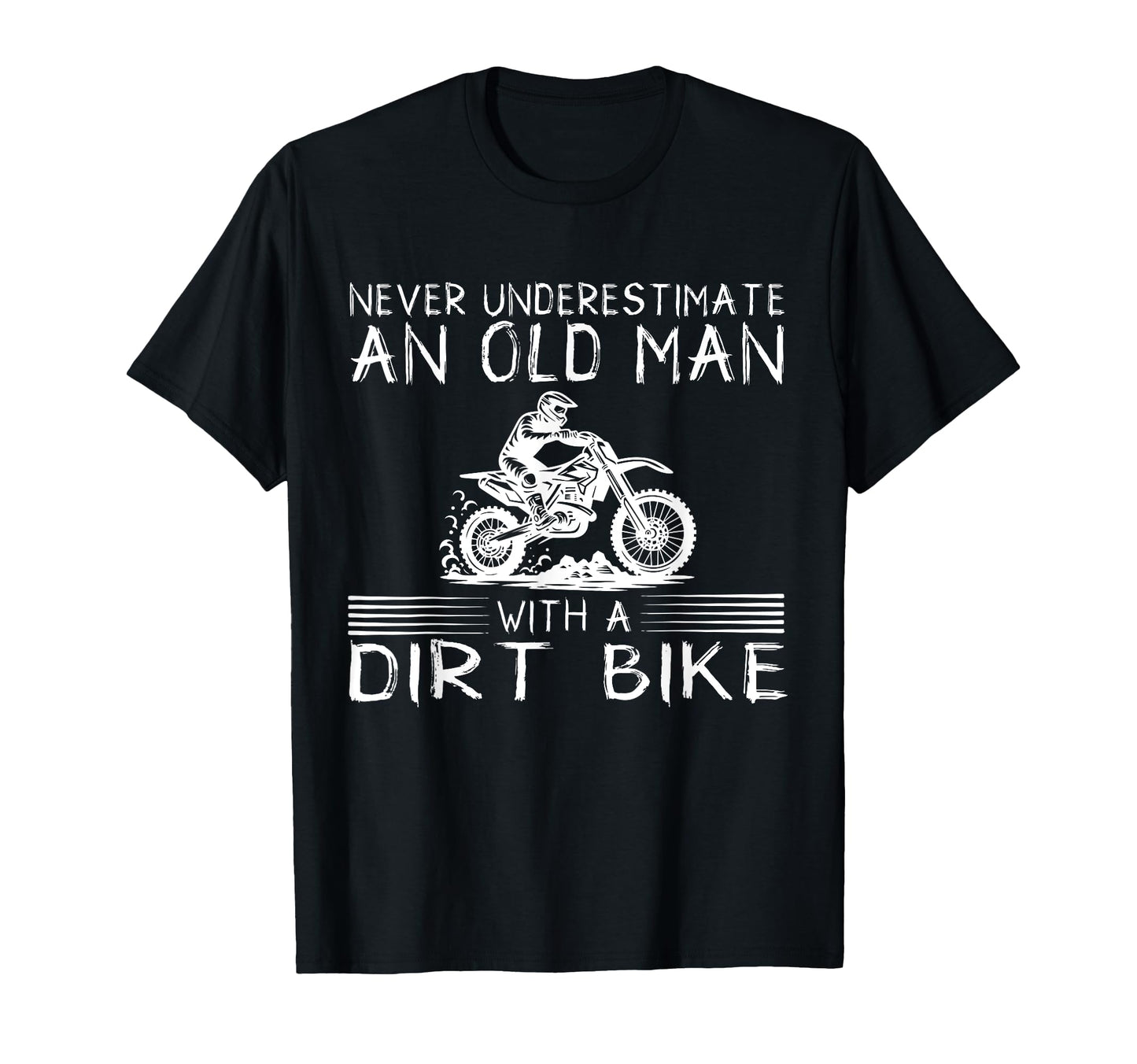 Never Underestimate Old Dirt Bike Rider T-Shirt - Aesthetic Graphic Unisex - T-Shirt, Sweatshirt, Hoodie