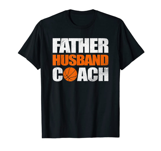 Basketball Dad Father Husband Coach T-Shirt - Custom Art Print Men Women - T-Shirt, Sweatshirt, Hoodie