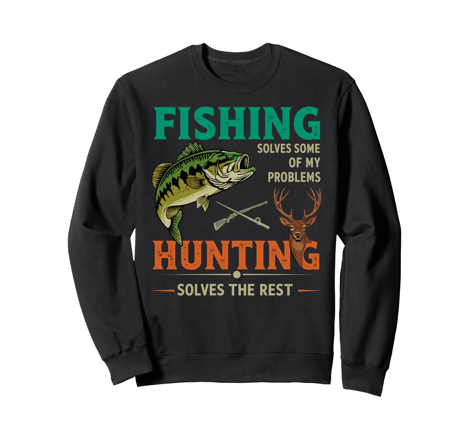 Fishing And Hunting Solves My Sweatshirt - Custom Art Print Unisex - T-Shirt, Sweatshirt, Hoodie