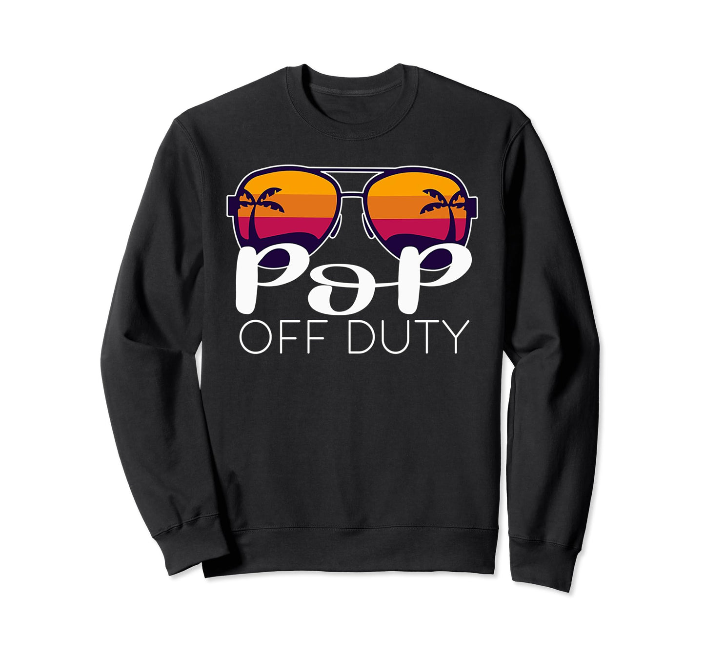 Pop Off Duty Sunglasses Beach Sweatshirt - Casual Everyday Wear Men Women - T-Shirt, Sweatshirt, Hoodie