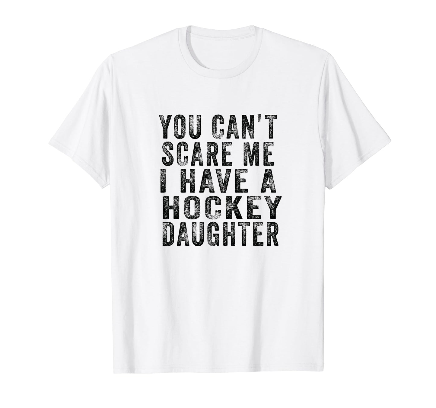 Hockey Mom And Dad You Cant Scare Me I T-Shirt - Graphic Print for Adults - T-Shirt, Sweatshirt, Hoodie