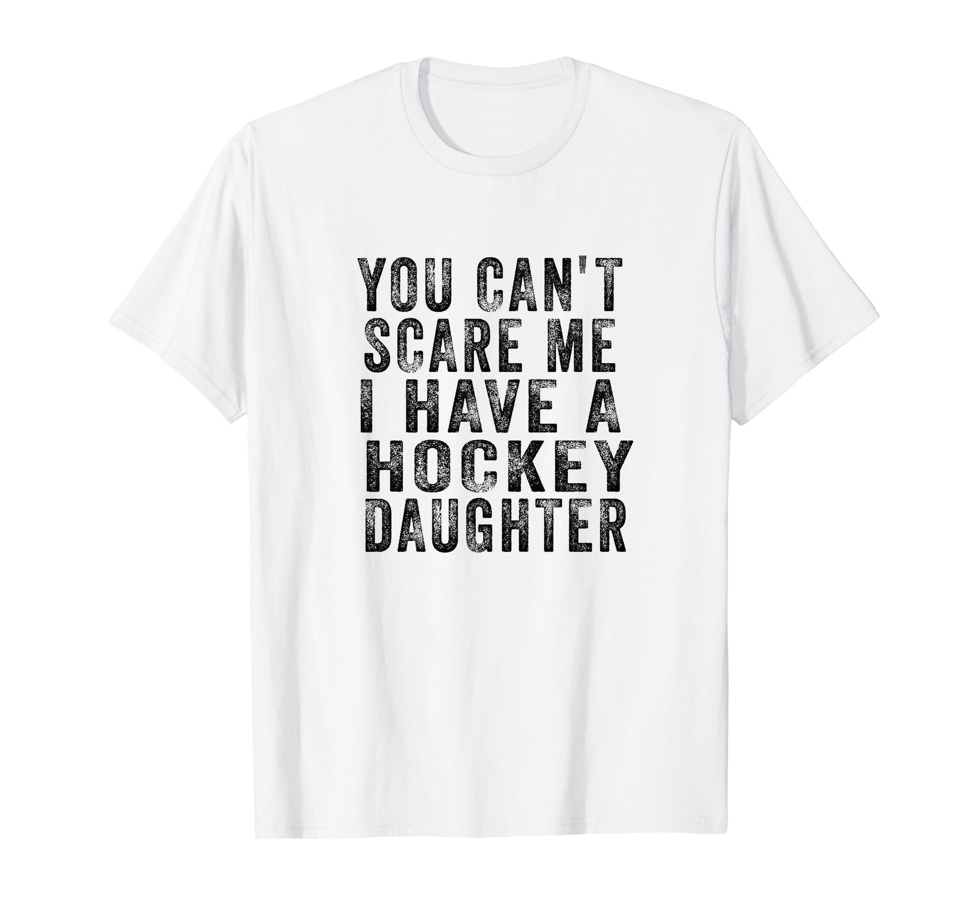 Hockey Mom And Dad You Cant Scare Me I T-Shirt - Graphic Print for Adults - T-Shirt, Sweatshirt, Hoodie