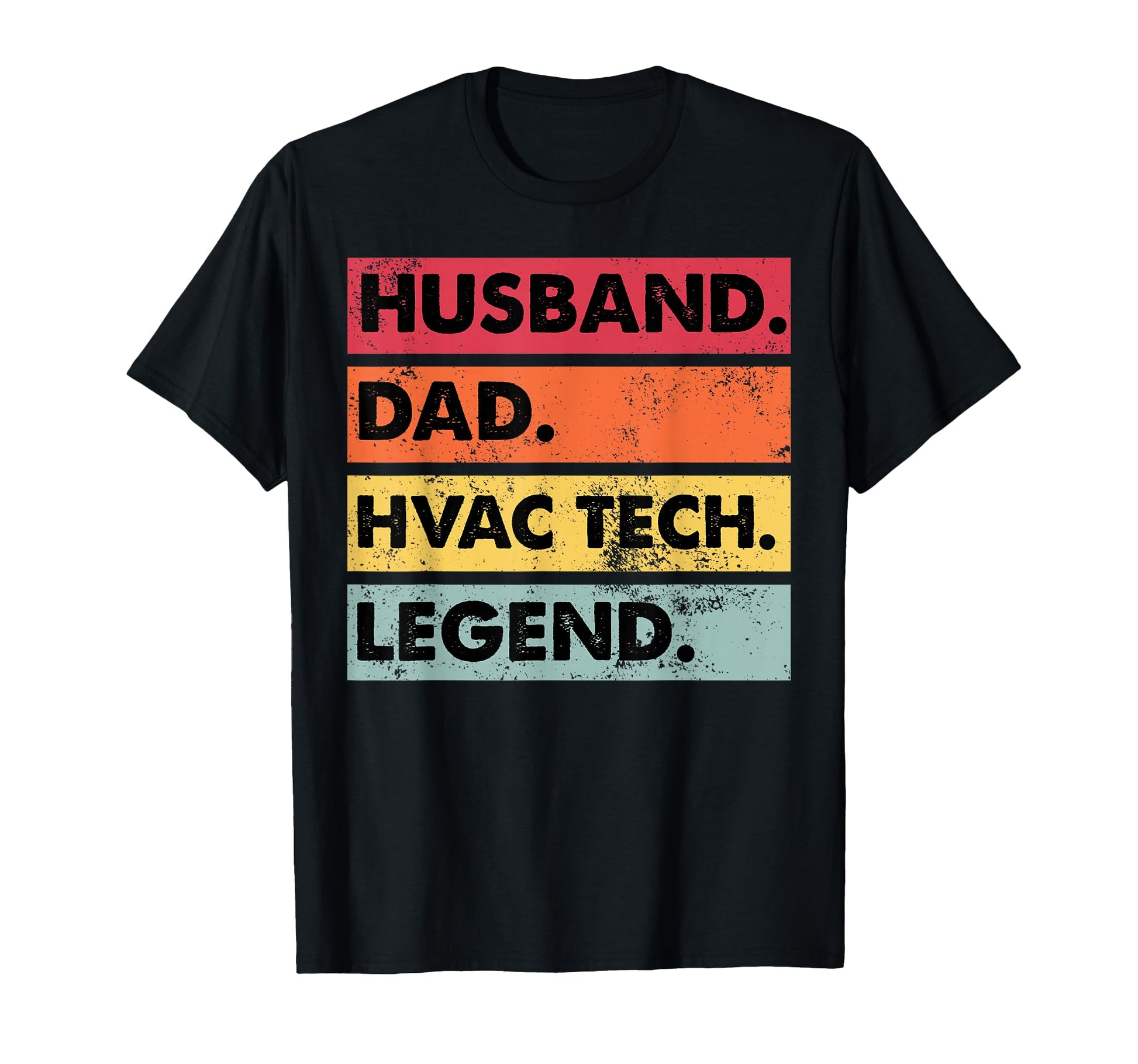 Husband Dad Hvac Tech Legend T-Shirt - Casual Everyday Wear Men Women - T-Shirt, Sweatshirt, Hoodie
