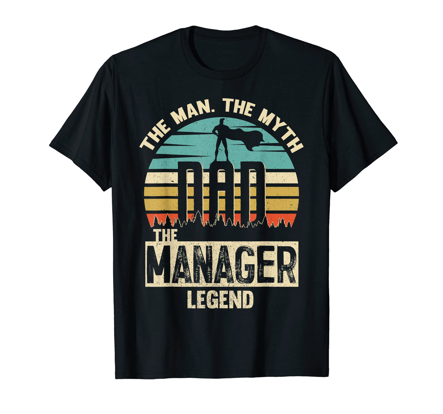 Mens Myth Legend Dad Manager T-Shirt - Unique Graphic Unisex - T-Shirt, Sweatshirt, Hoodie