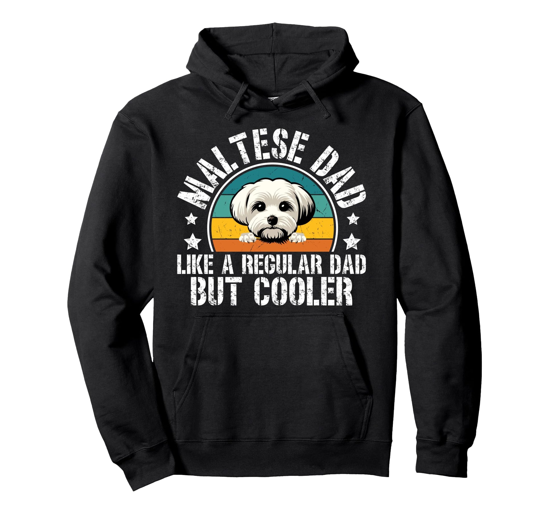 Maltese Dad Maltese Maltese Father Hoodie - Streetwear Style Unisex - T-Shirt, Sweatshirt, Hoodie