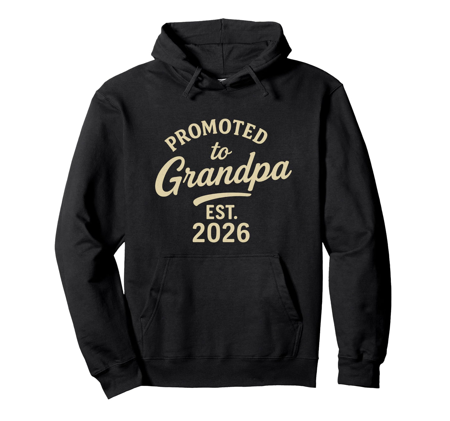 Promoted To Grandpa Est 2026 Hoodie - Fun Novelty Design Men Women - T-Shirt, Sweatshirt, Hoodie