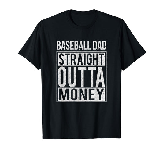 Baseball Dad Straight Outta Money I T-Shirt - Custom Art Print Unisex - T-Shirt, Sweatshirt, Hoodie