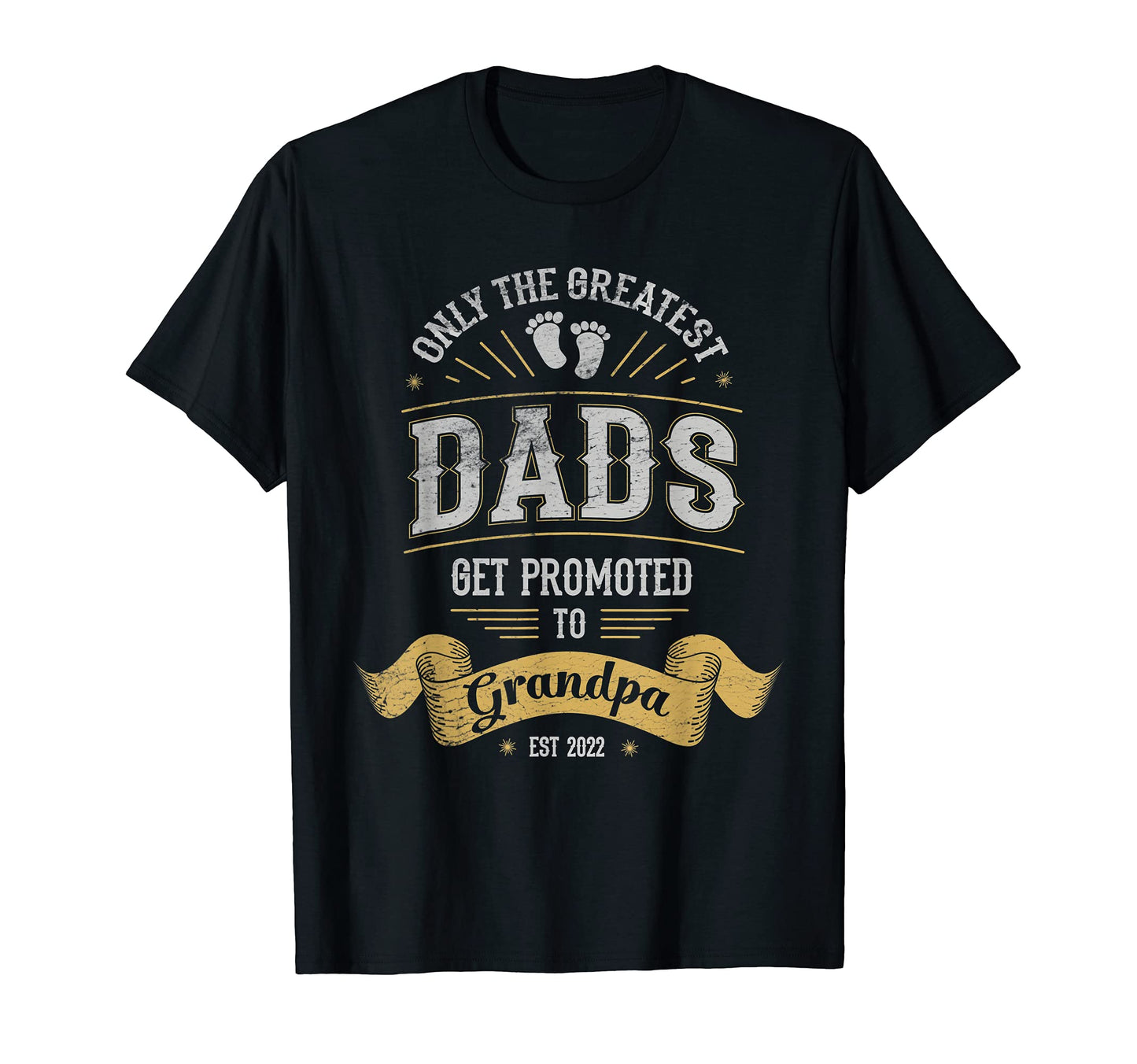 Mens Greatest Dads Get Promoted To T-Shirt - Trendy Graphic Men Women - T-Shirt, Sweatshirt, Hoodie