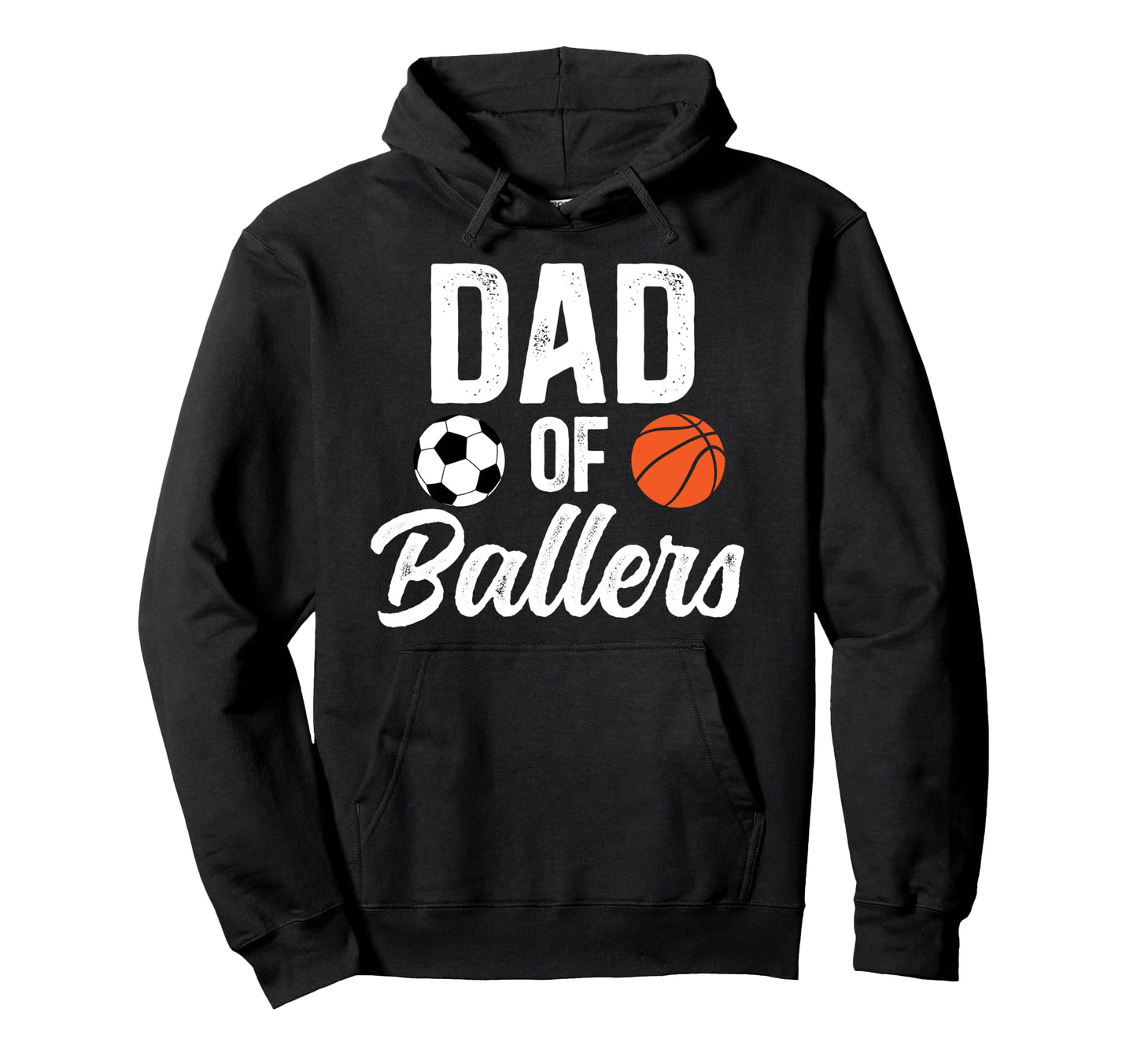 Dad Ballers Soccer Basketball Dad Hoodie - Casual Everyday Wear for Adults - T-Shirt, Sweatshirt, Hoodie