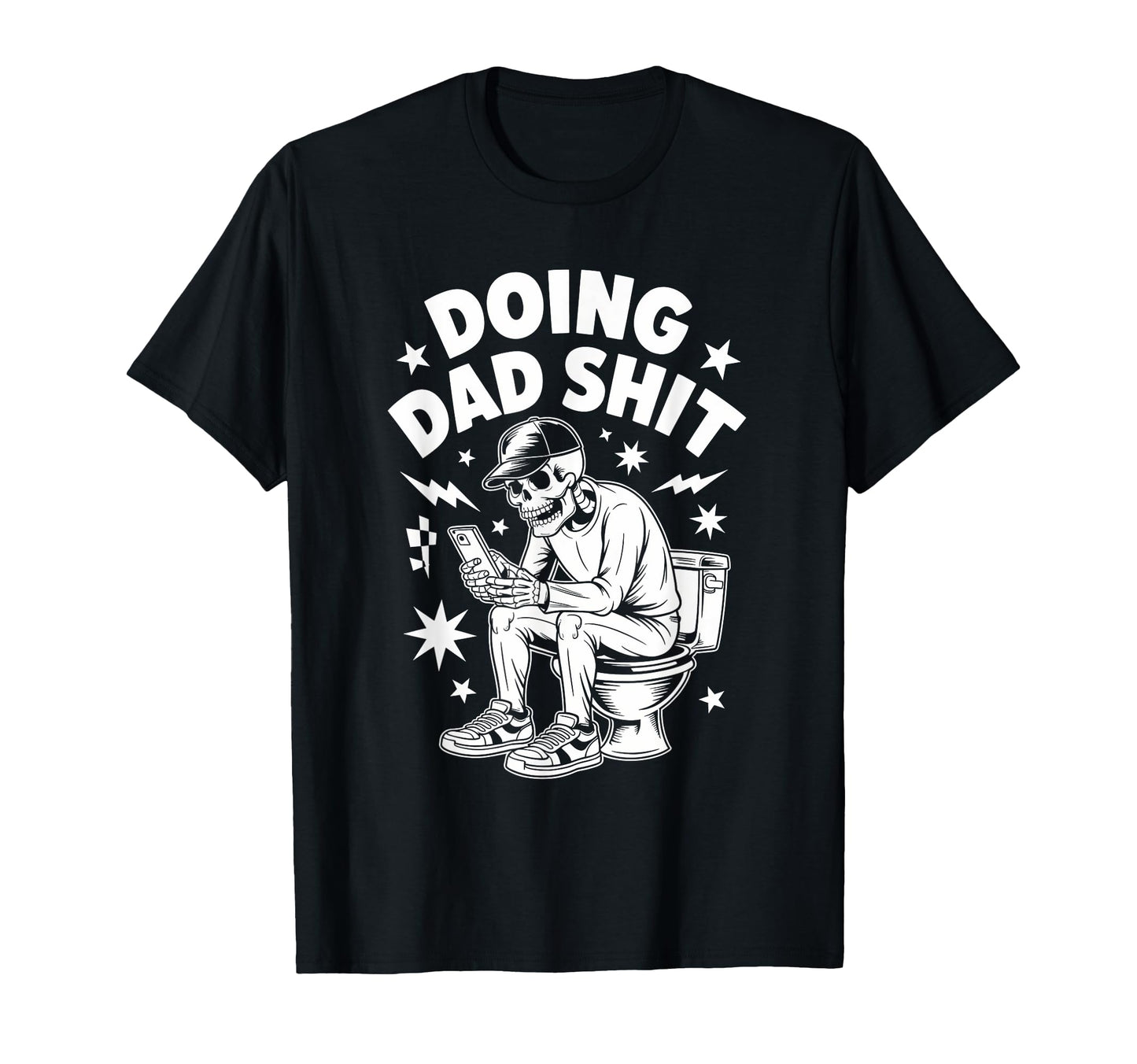 Just Dad Doing Dad Shit Funny Dad T-Shirt - Unique Graphic Men Women - T-Shirt, Sweatshirt, Hoodie
