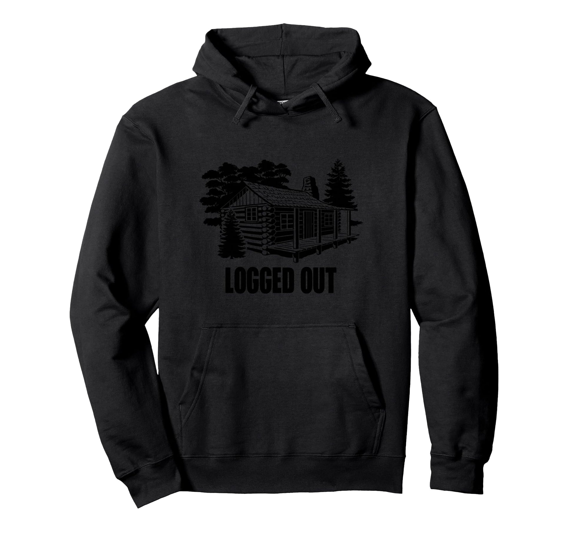 Logged Out Cabin Life Funny Mountain Hoodie - Novelty Apparel Unisex - T-Shirt, Sweatshirt, Hoodie