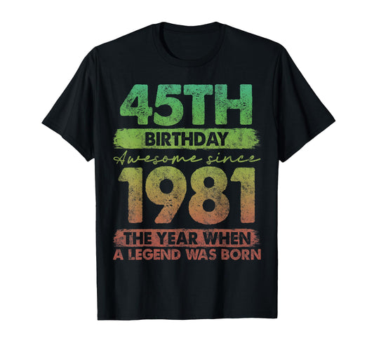 45 Year Old Gifts 1981 45Th Birthday T-Shirt - Custom Art Print Unisex - T-Shirt, Sweatshirt, Hoodie