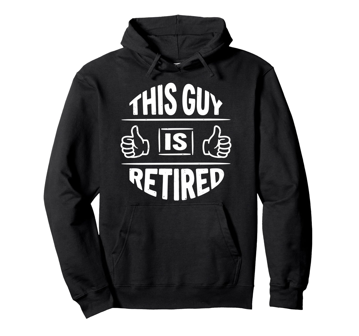 This Guy Is Retired Funny Retirement Party Hoodie - Trendy Graphic Unisex - T-Shirt, Sweatshirt, Hoodie