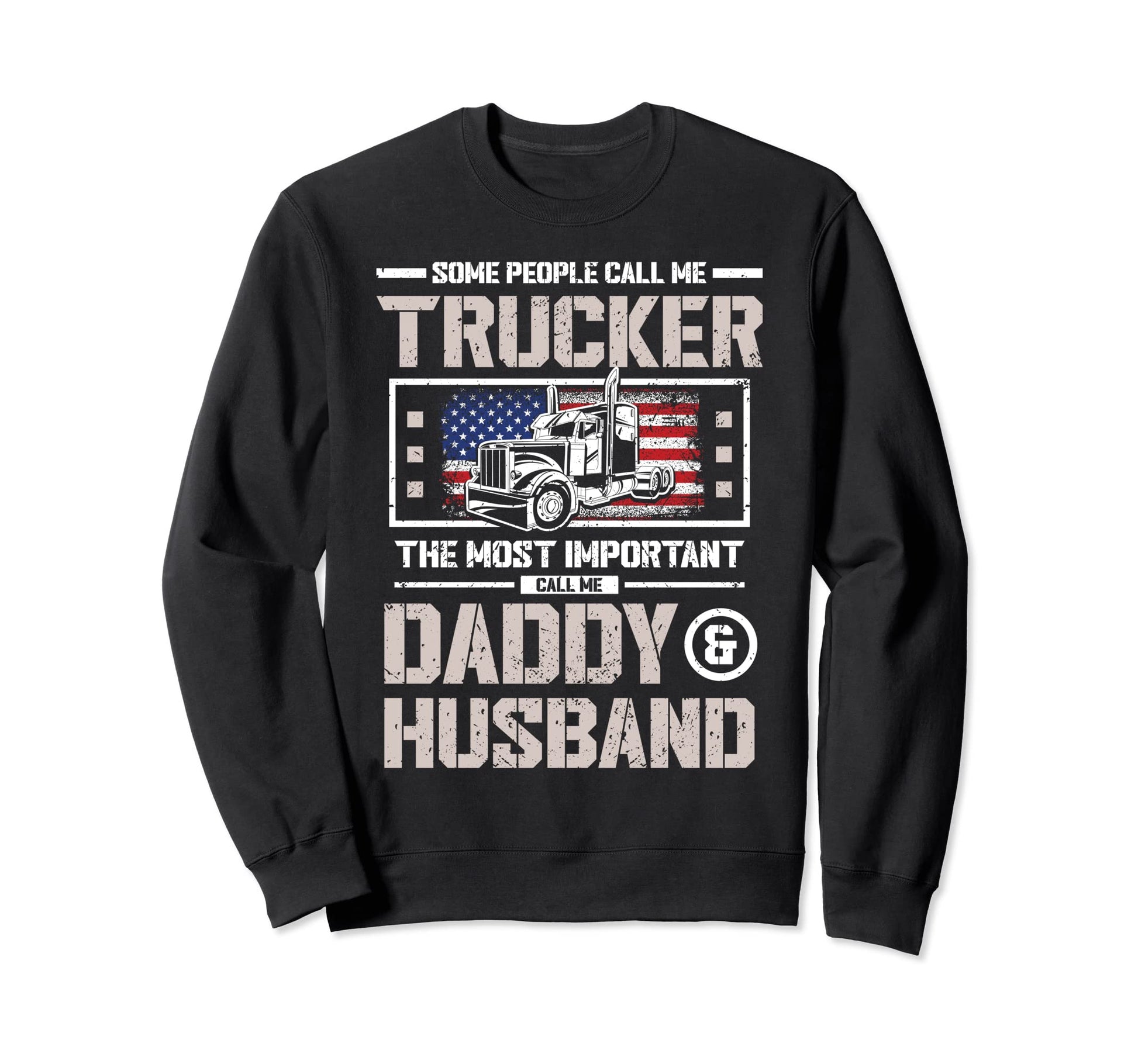 Us Flag Trucker Daddy Or Trucker Sweatshirt - Unique Graphic for Adults - T-Shirt, Sweatshirt, Hoodie