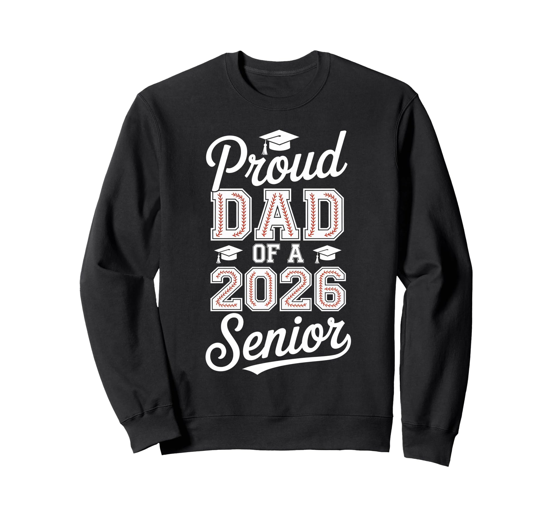 Proud Dad 2026 Senior Baseball Graduate Sweatshirt - Graphic Print Unisex - T-Shirt, Sweatshirt, Hoodie