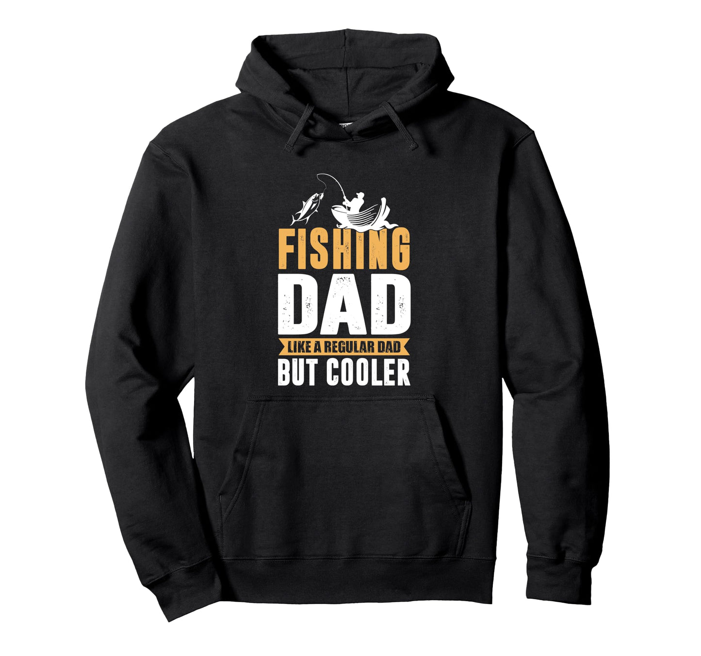 Fishing Dad Like Regular Dad But Hoodie - Fun Novelty Design for Adults - T-Shirt, Sweatshirt, Hoodie